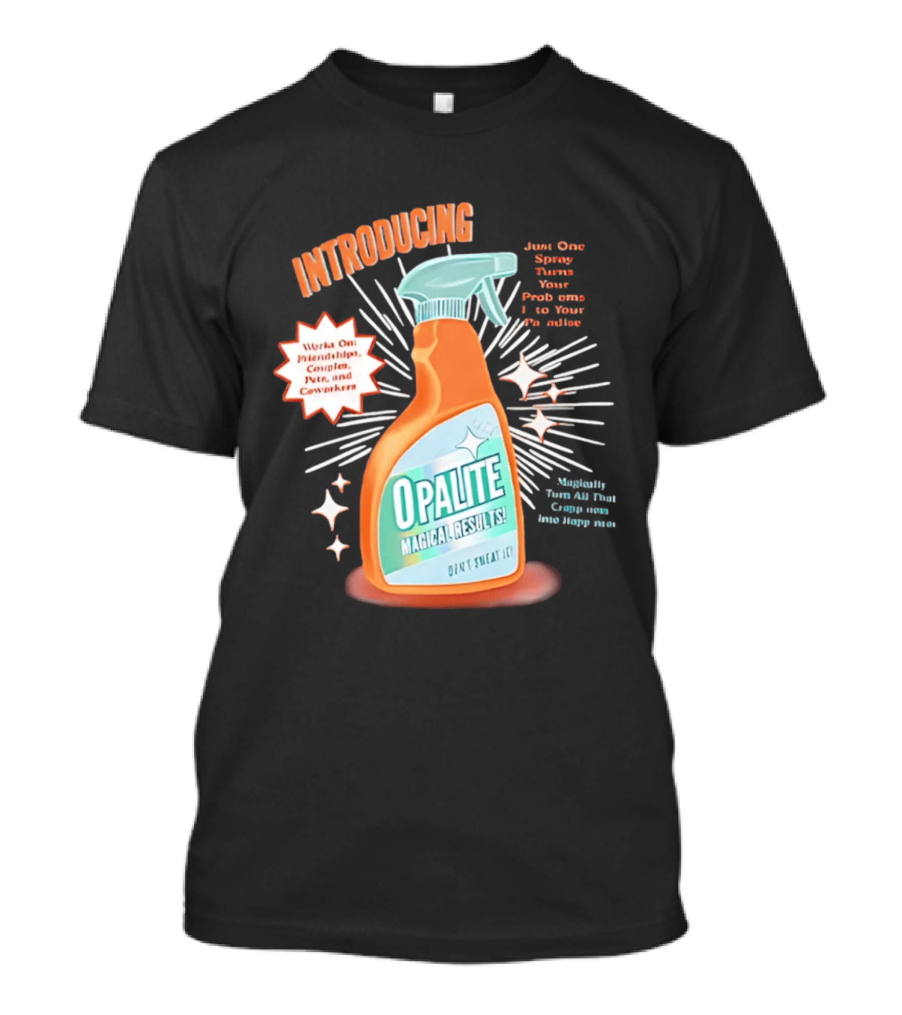 Introducing Opalite Magical Results Spray For Friendship Couples And Co Workers T-Shirt
