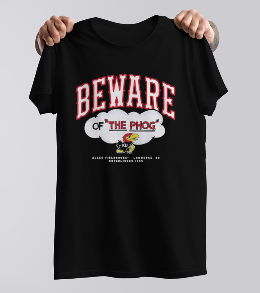 Beware Of The Phog Allen Fieldhouse Kansas Jayhawks Lawrence Established 1955 T-Shirt
