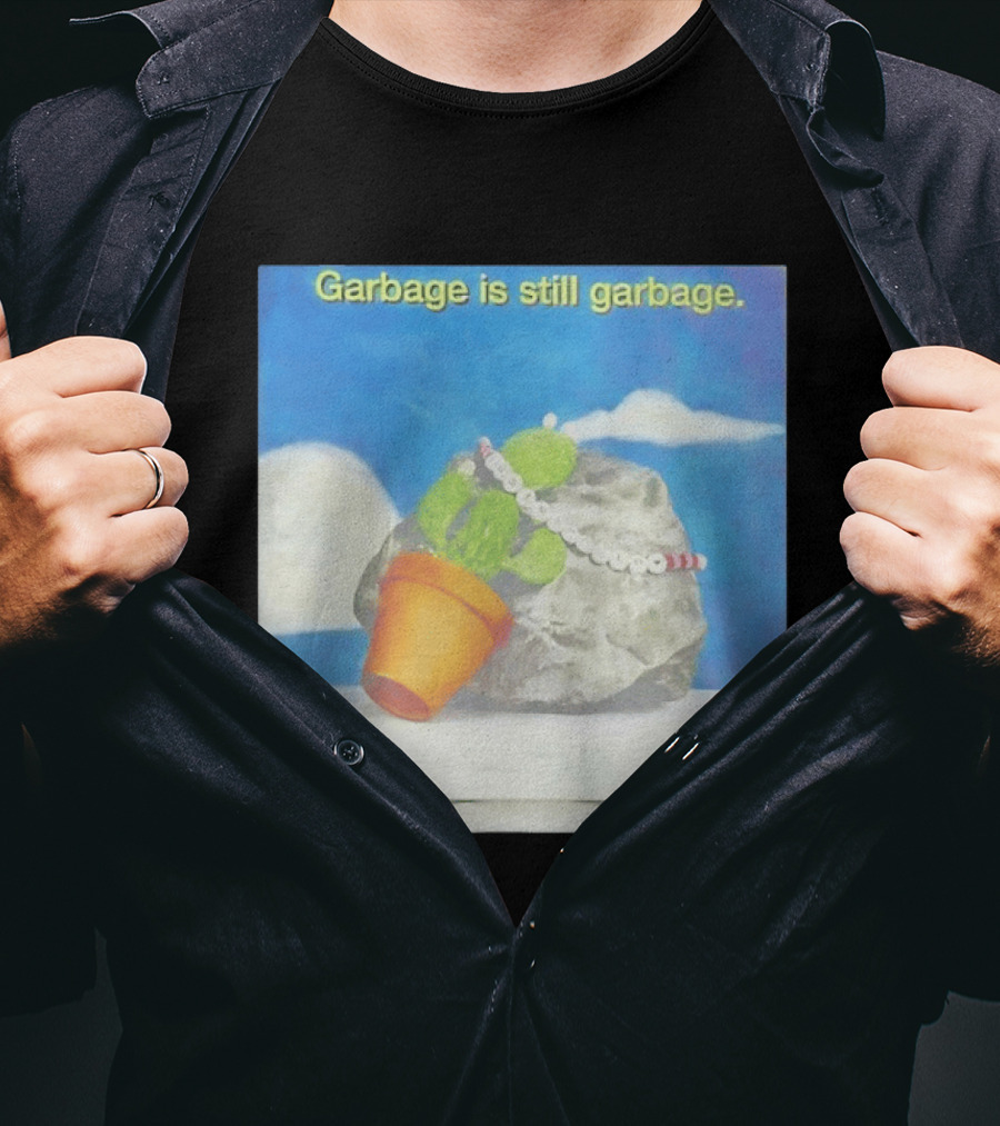 Garbage Is Still Garbage Cactus Pot Rock Collage T-Shirt