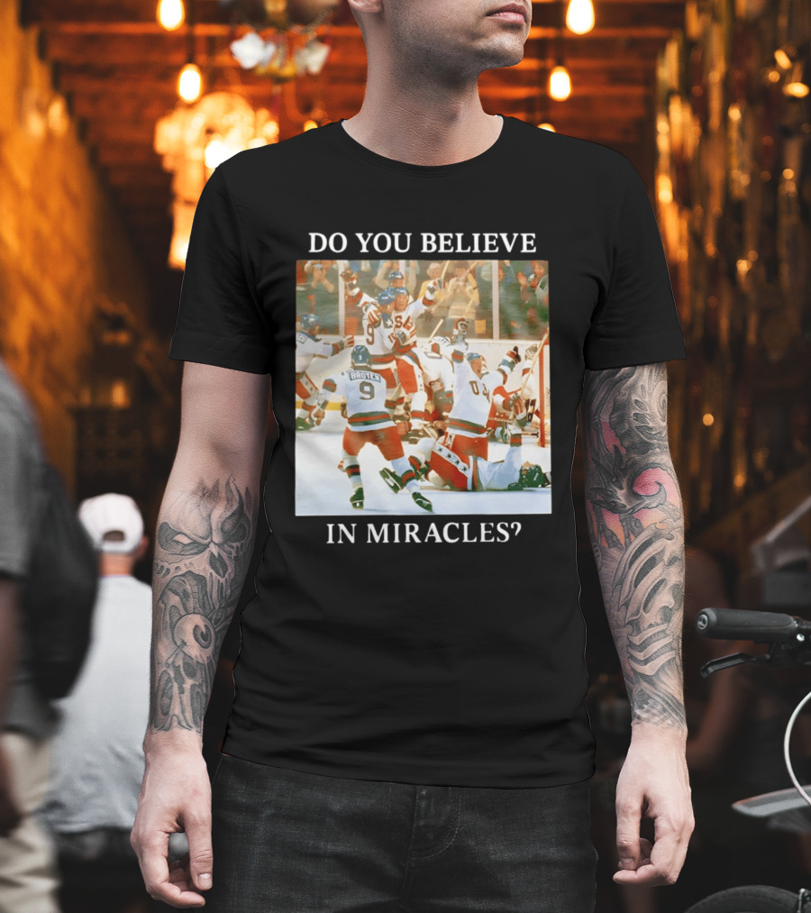 Do You Believe In Miracles USA Hockey Celebration Miracle On Ice T-Shirt