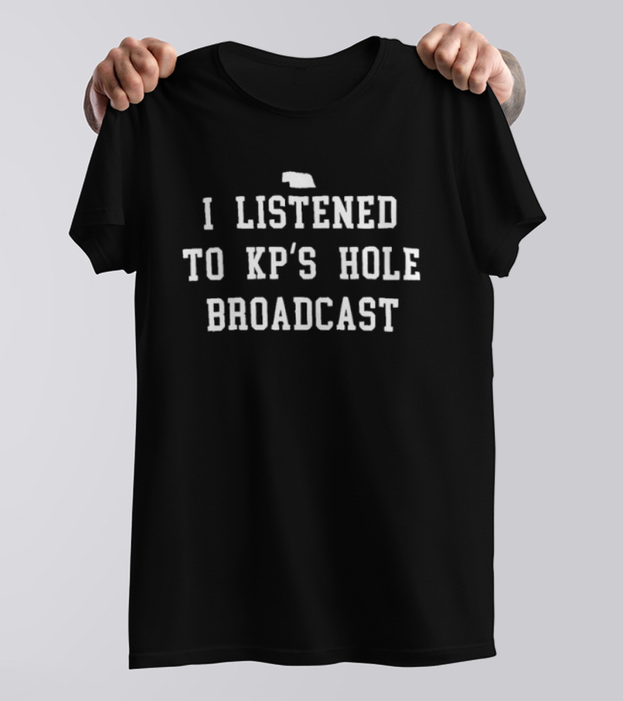 I Listened To KP's Hole Broadcast Retro Nostalgia Fan Merch T-Shirt
