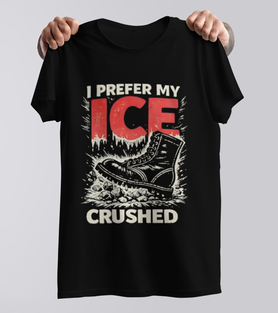 I Prefer My Ice Crushed Boot T-Shirt