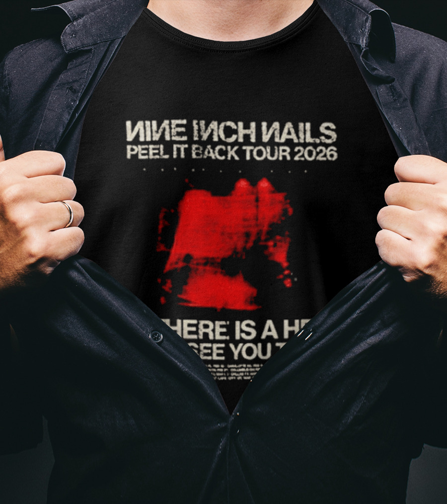 Nine Inch Nails Peel It Back Tour 2026 If There Is A Hell I Will See You There T-Shirt