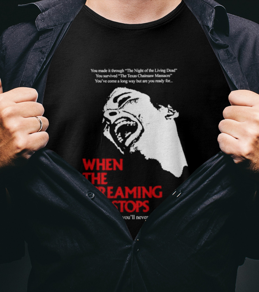 When The Screaming Stops You'll Never Sleep Again Night Of The Living Dead Texas Chainsaw Massacre T-Shirt
