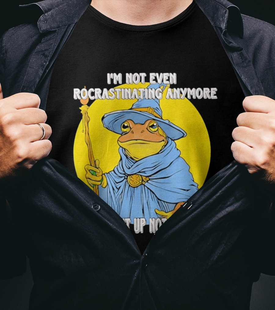 I'm Not Even Procrastinating Anymore I'm Straight Up Not Working Wizard Toad T-Shirt