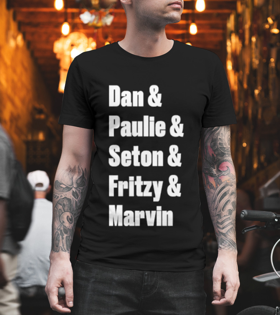 Dan Paulie Seton Fritzy Marvin Fan Favorites T-Shirt