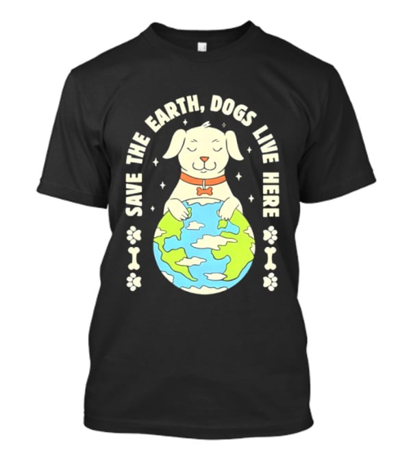 Save The Earth Dogs Live Here Puppy Hugging Globe Eco Friendly Paw Prints T-Shirt