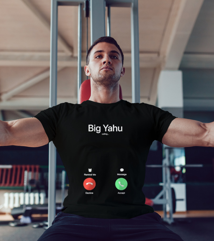 Big Yahu Incoming Call Decline Accept T-Shirt