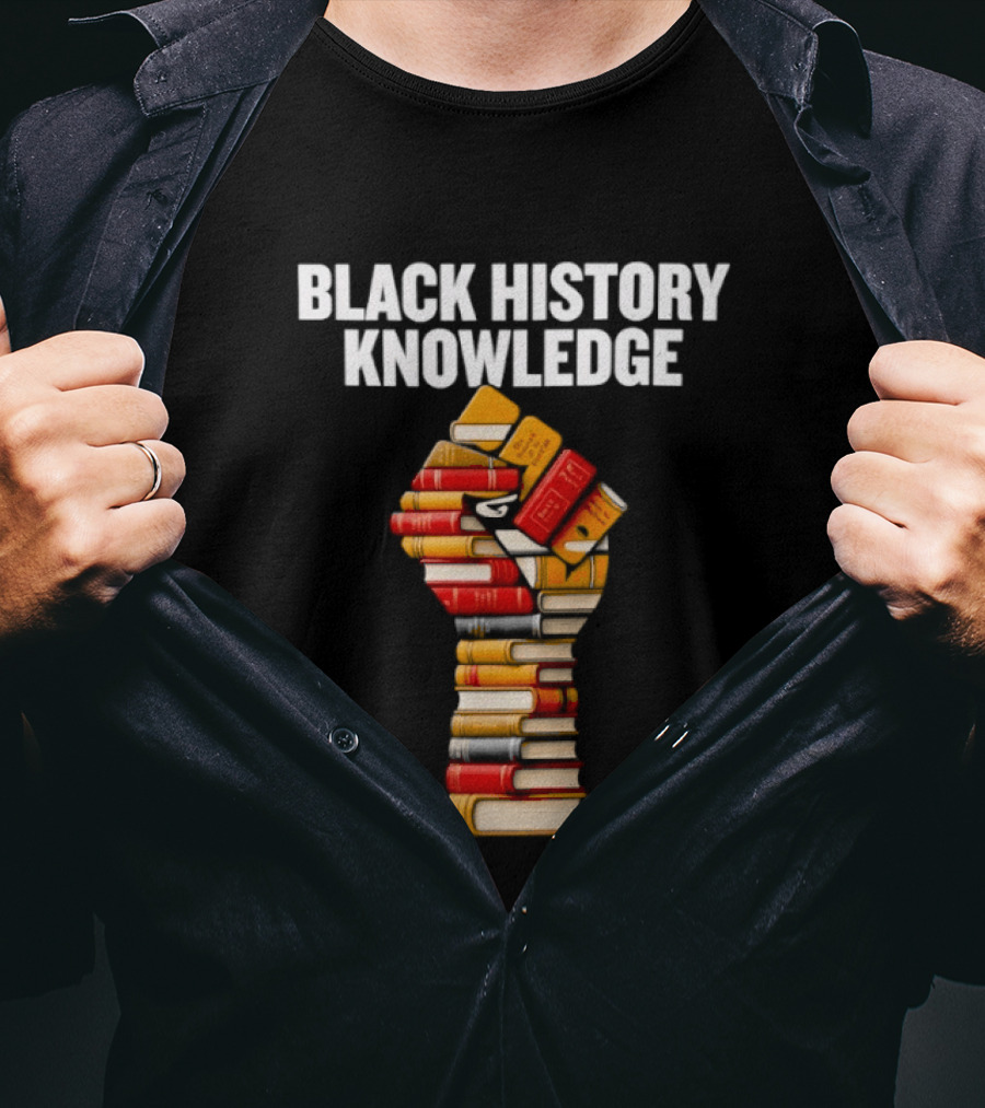 Black History Knowledge Fist Made Of Books Empowerment T-Shirt
