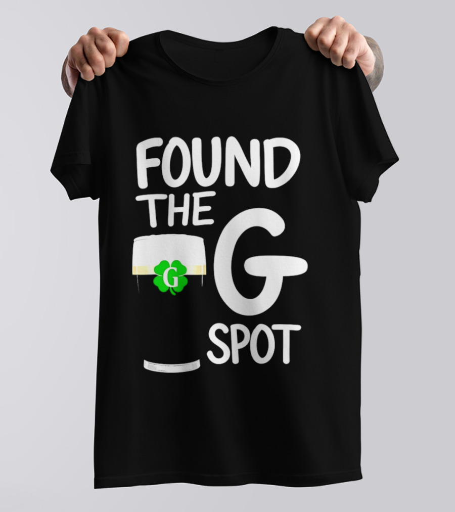 Found The G Spot Beer Shamrock St. Patrick's Day T-Shirt
