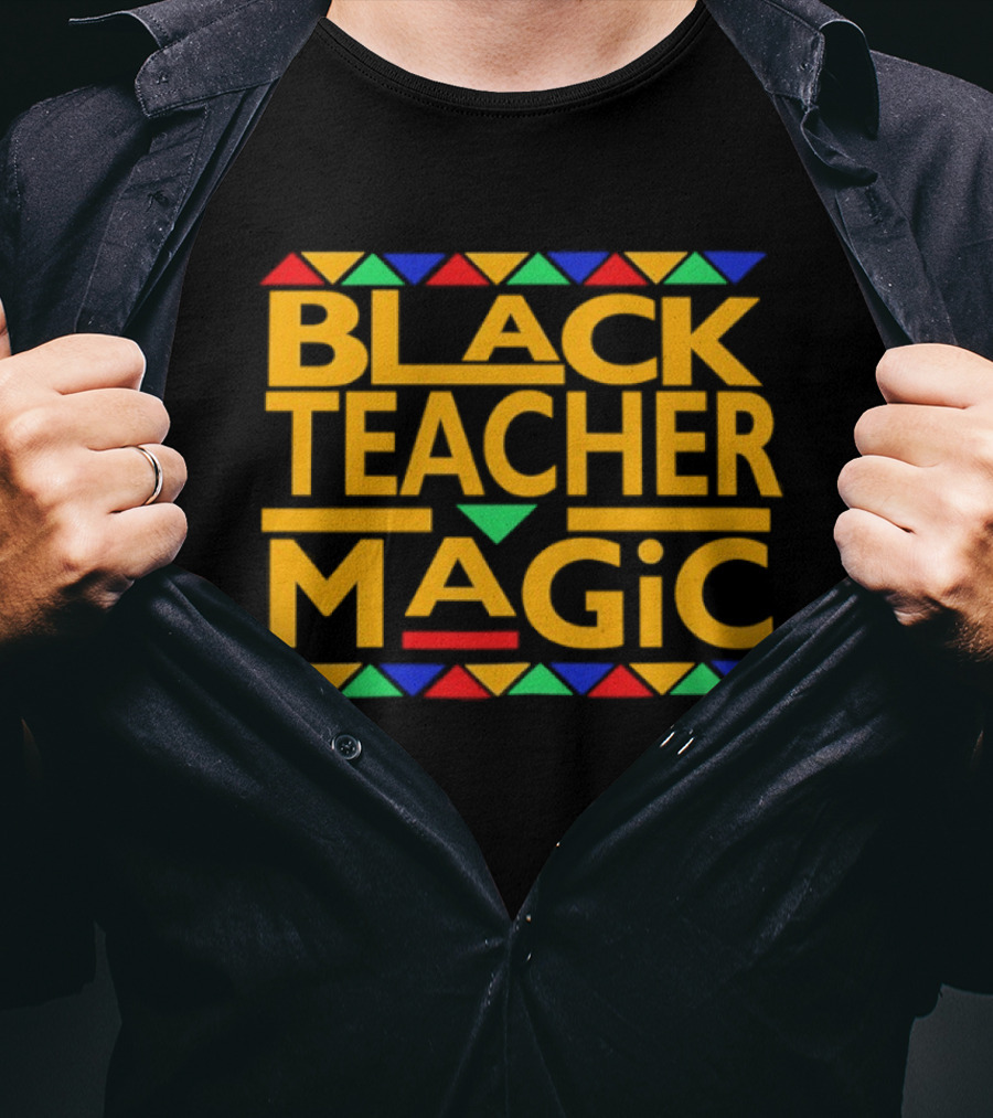 Black Teacher Magic Inspirational Educator Empowerment African T-Shirt