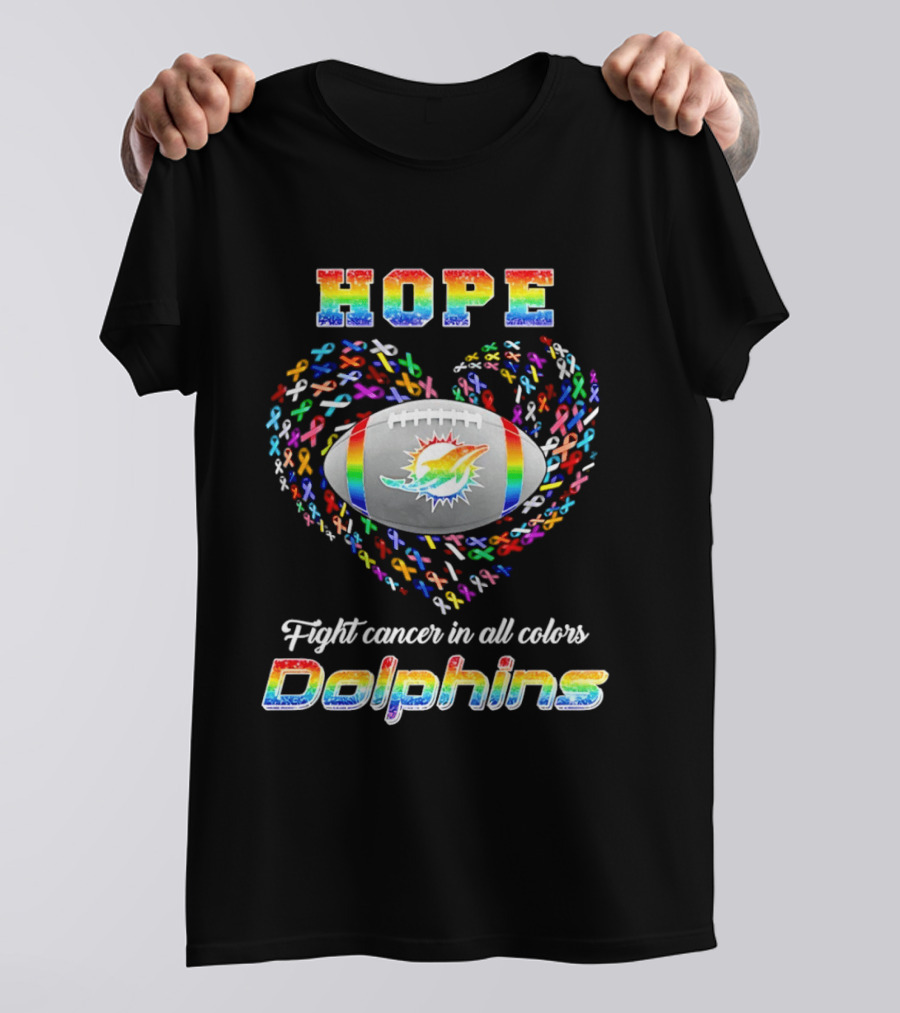 Hope Fight Cancer In All Colors Dolphins Rainbow Football T-Shirt