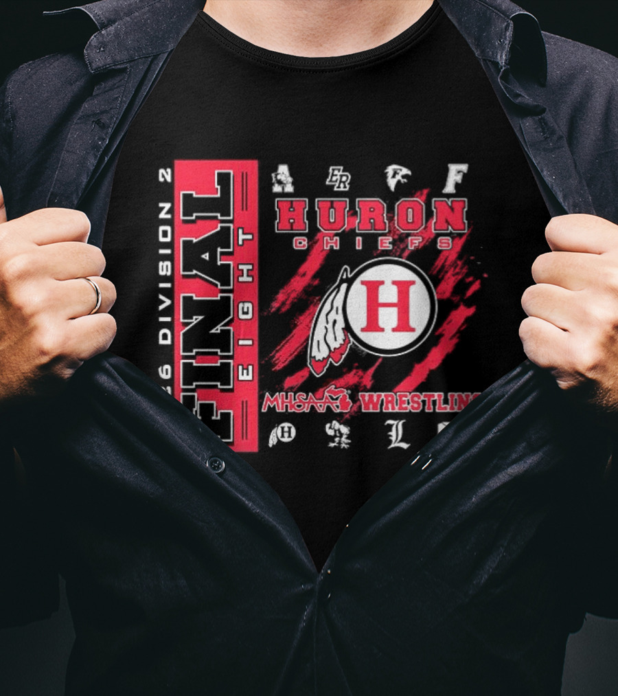 Huron Chiefs 2026 Final Eight MHSAA Division 2 Wrestling Team T-Shirt