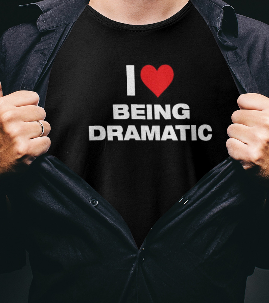I Heart Being Dramatic T-Shirt