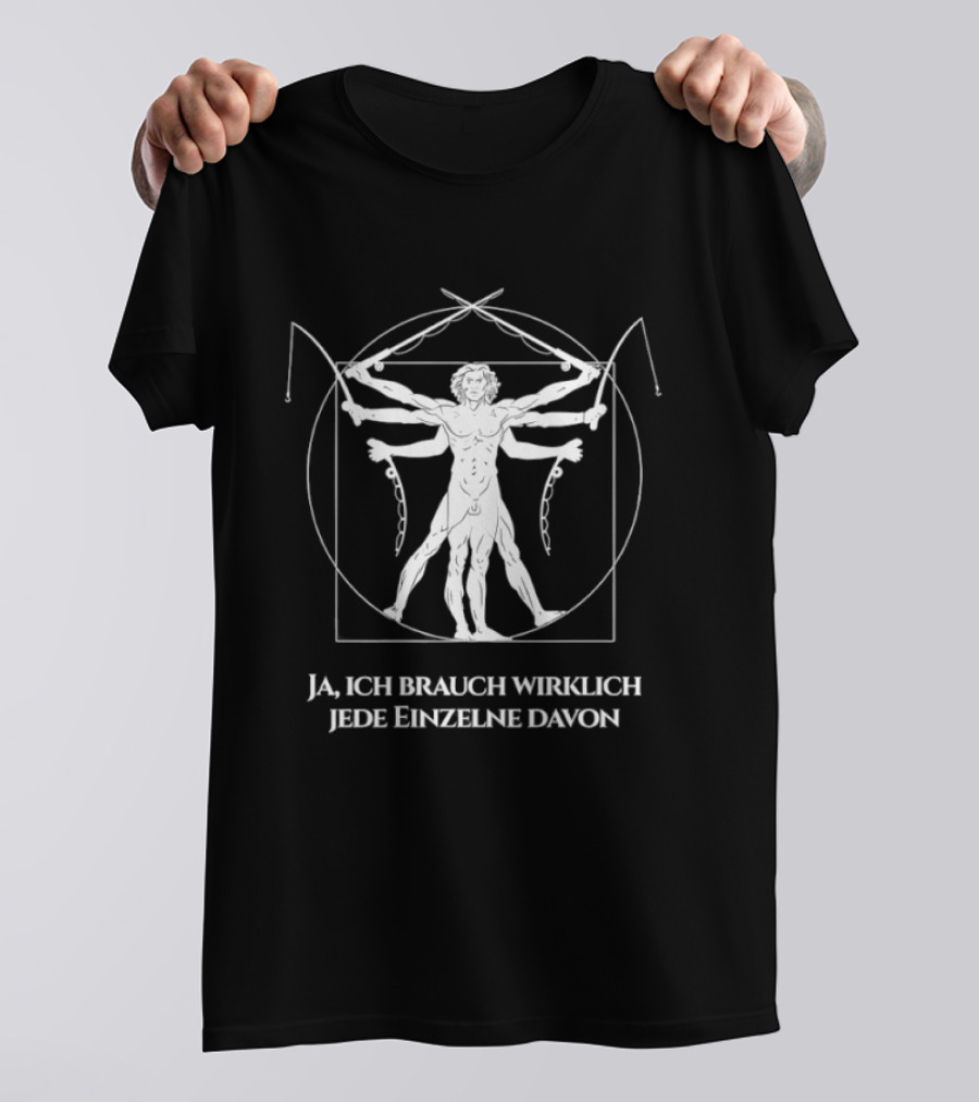 Ja Ich Brauch Wirklich Jede Einzelne Davon Vitruvian Fishing Rods T-Shirt