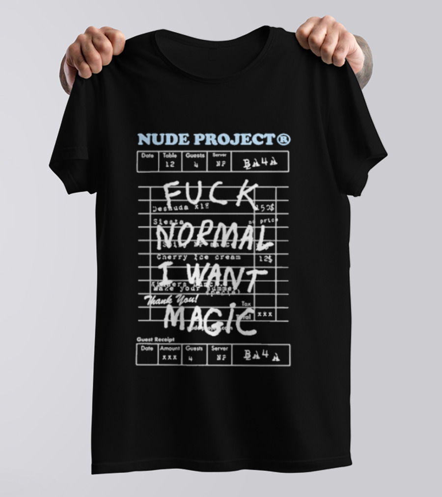 Nude Project Fuck Normal I Want Magic Fashion T-Shirt