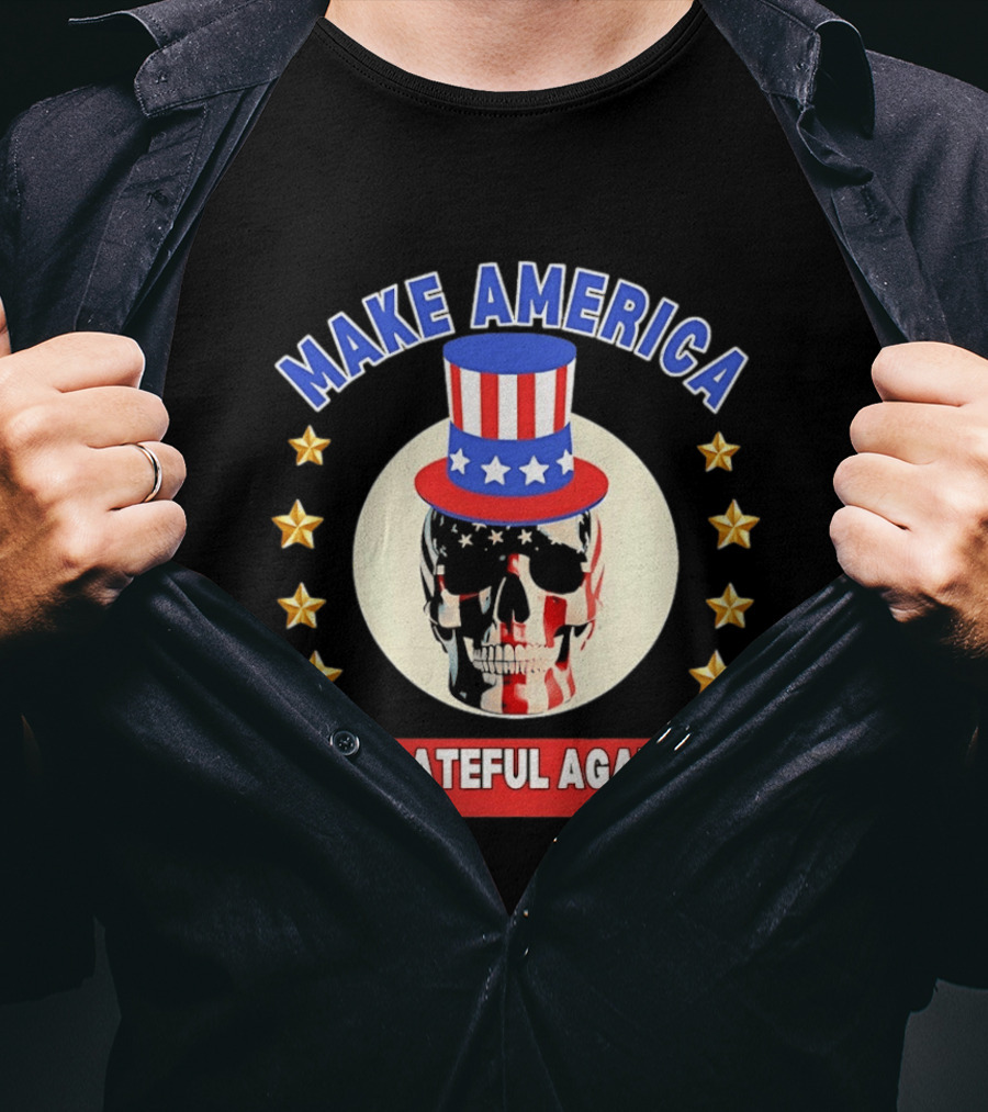 Make America Grateful Again USA Skull Stars And Stripes Top Hat T-Shirt