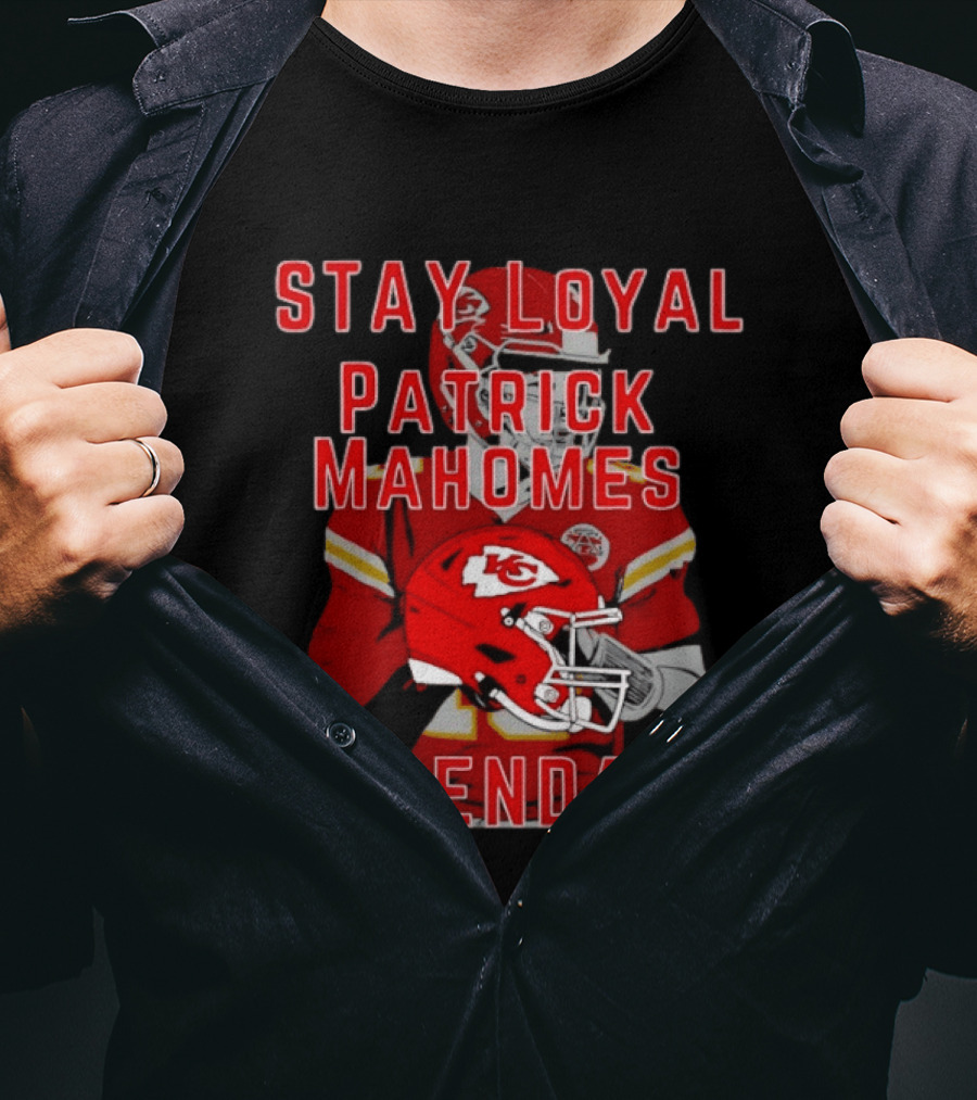 Kansas City Chiefs Stay Loyal Patrick Mahomes Legendary T-Shirt