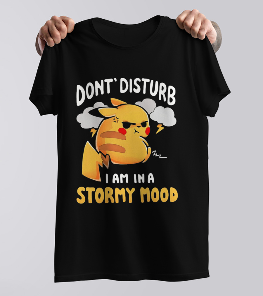 Pikachu Don't Disturb I Am In A Stormy Mood Lightning Clouds T-Shirt