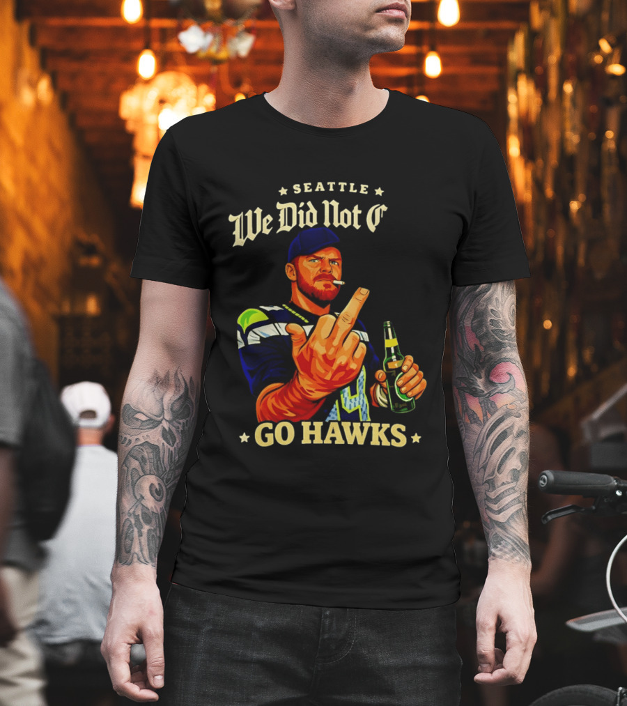 Seattle We Did Not Go Hawks Middle Finger Sam Darnold Ernest Jones Parade T-Shirt