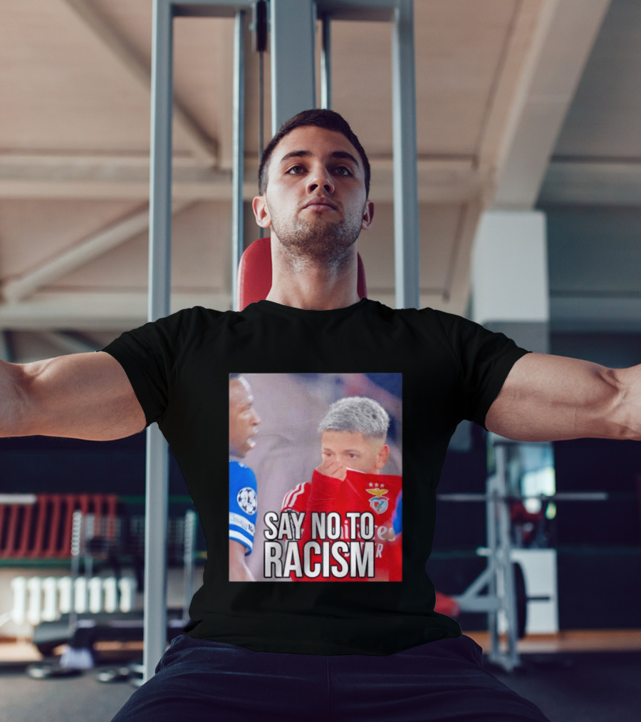 Say No To Racism Benfica Player Supports Anti Racism Movement T-Shirt