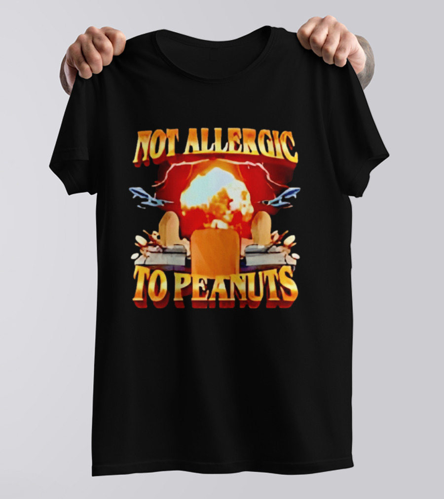 Not Allergic To Peanuts Explosive Meme Airplane T-Shirt