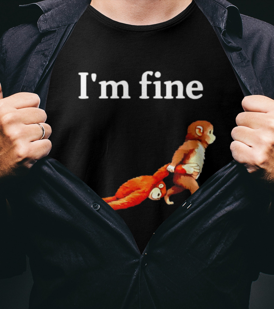 I'm Fine Punch The Monkey Drag The Stuffed Animal T-Shirt