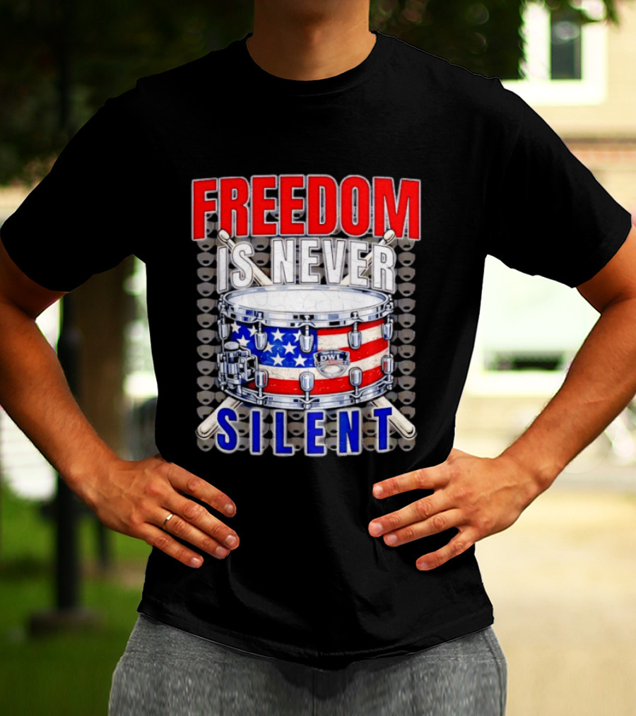 Freedom Is Never Silent American Flag Snare Drum T-Shirt