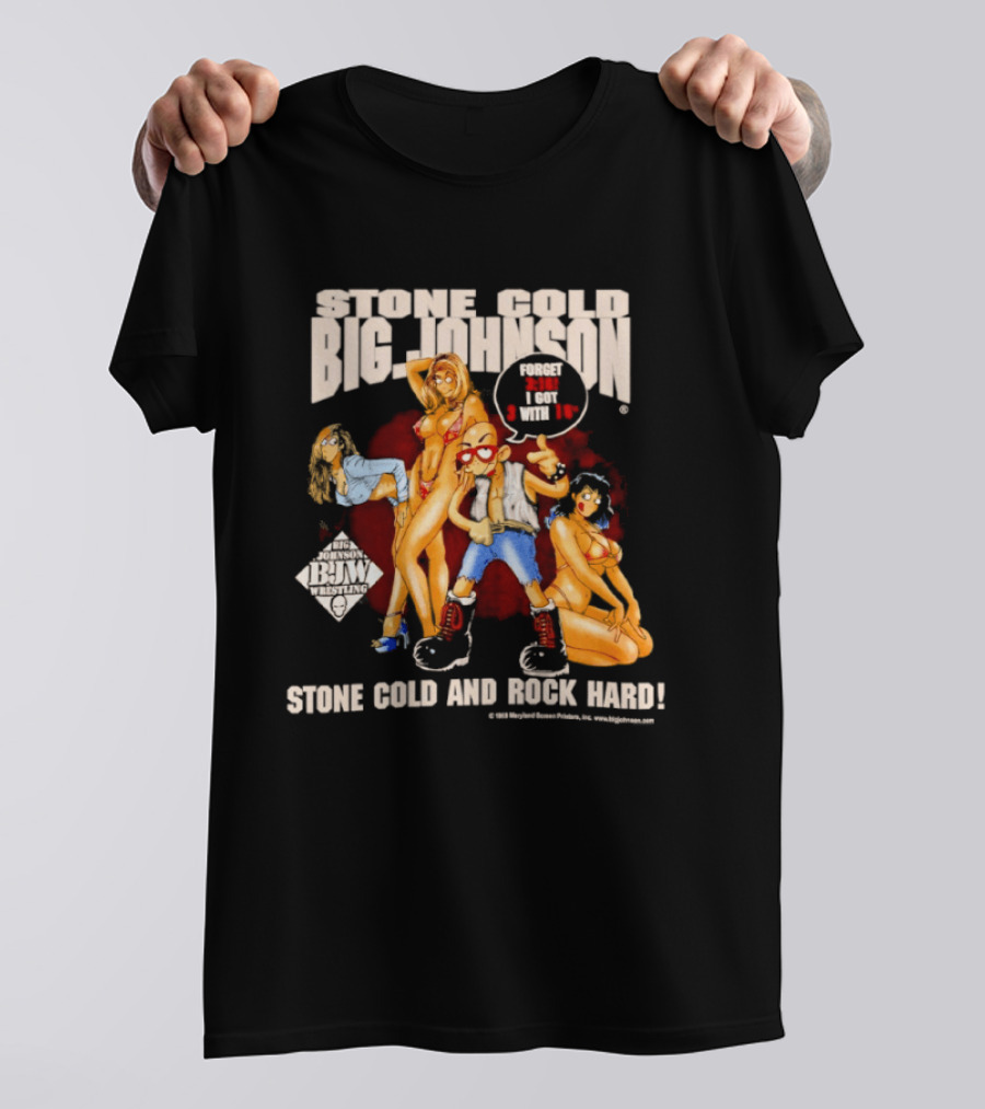 Stone Cold Big Johnson Bam Tour Stone Cold And Rock Hard T-Shirt
