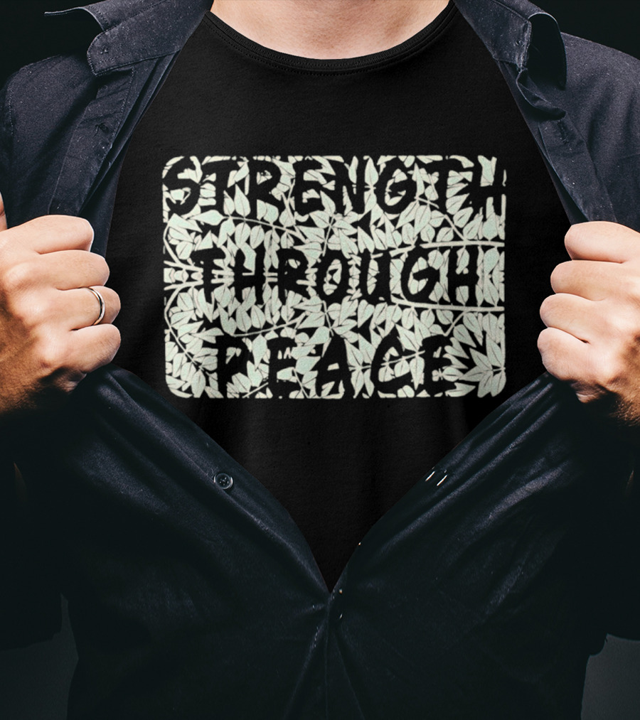 Strength Through Peace Empowerment Message Floral T-Shirt