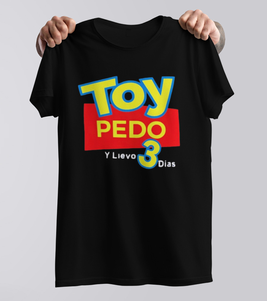 TOY PEDO Y LIEVO 3 DIAS Toy Story Meme T-Shirt