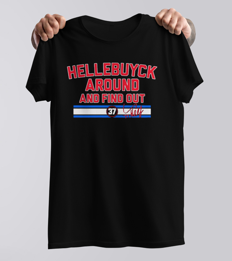 Hellebuyck Around And Find Out 37 Signature T-Shirt