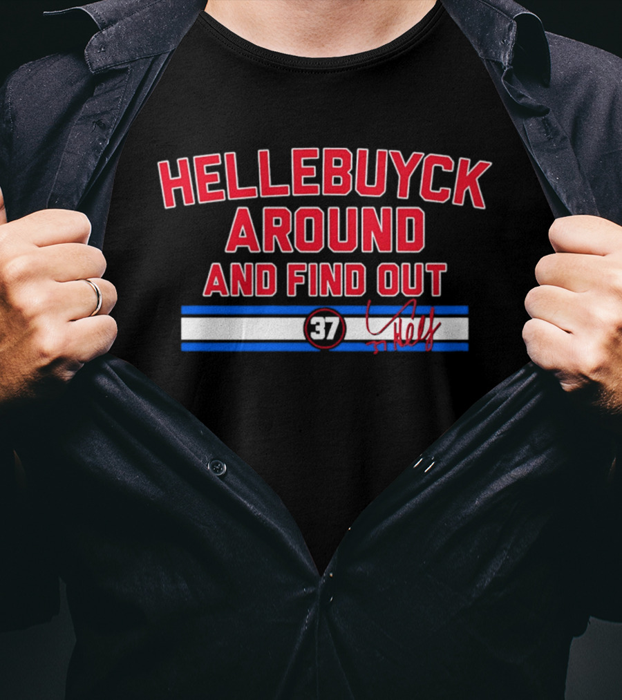 Hellebuyck Around And Find Out 37 Signature T-Shirt