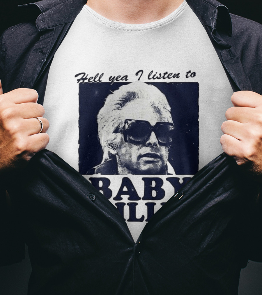 Hell Yea I Listen To Baby Billy The Righteous Gemstones T-Shirt