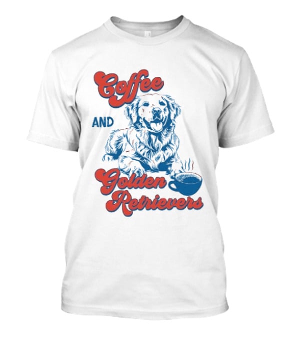 Coffee And Golden Retrievers Cozy Pet Lovers T-Shirt