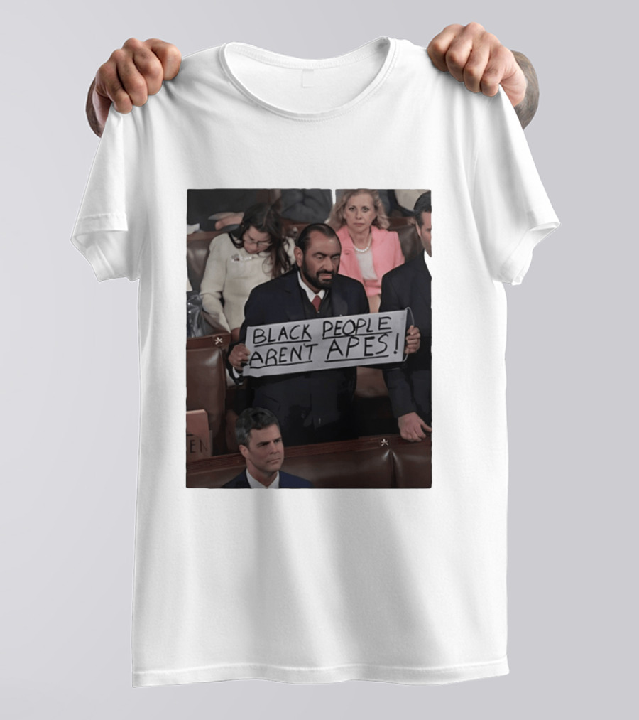 Black People Aren't Apes Sign At State Of The Union Congressman Al Green T-Shirt