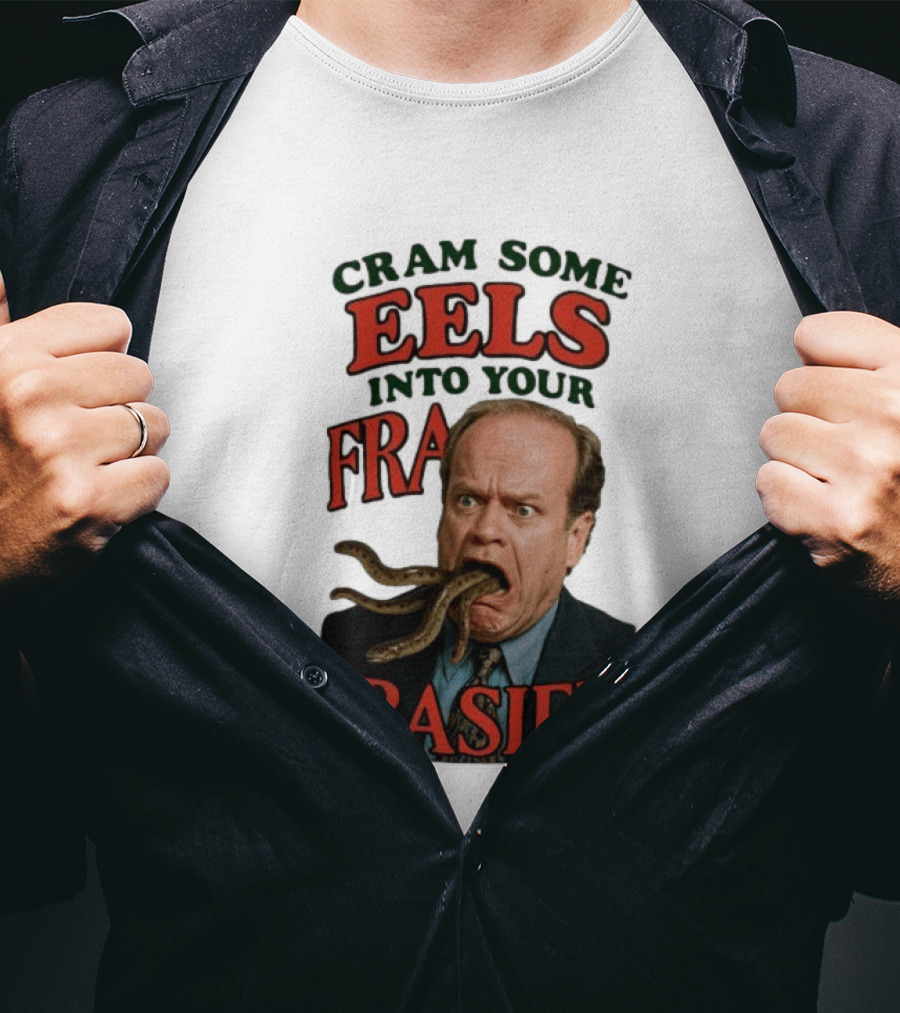 Cram Some Eels Into Your Frasier T-Shirt