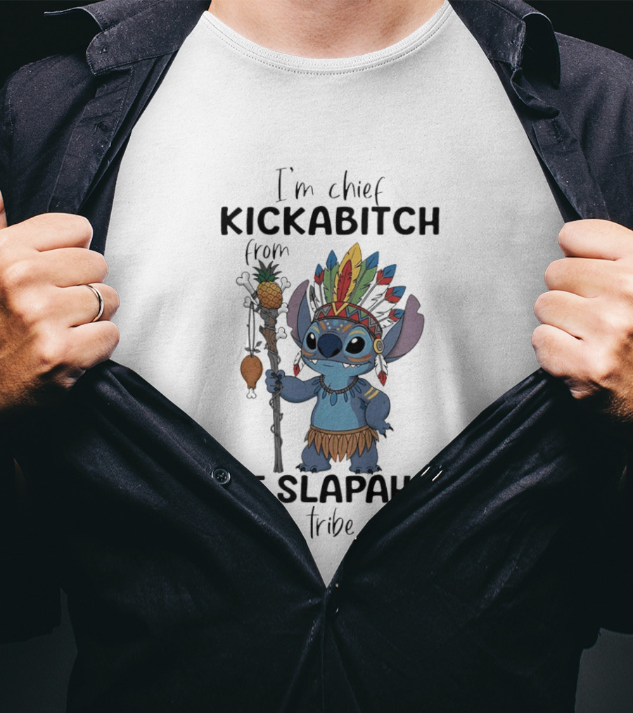 I'm Chief Kickabitch From The Slapahoe Tribe With Stitch Headdress T-Shirt