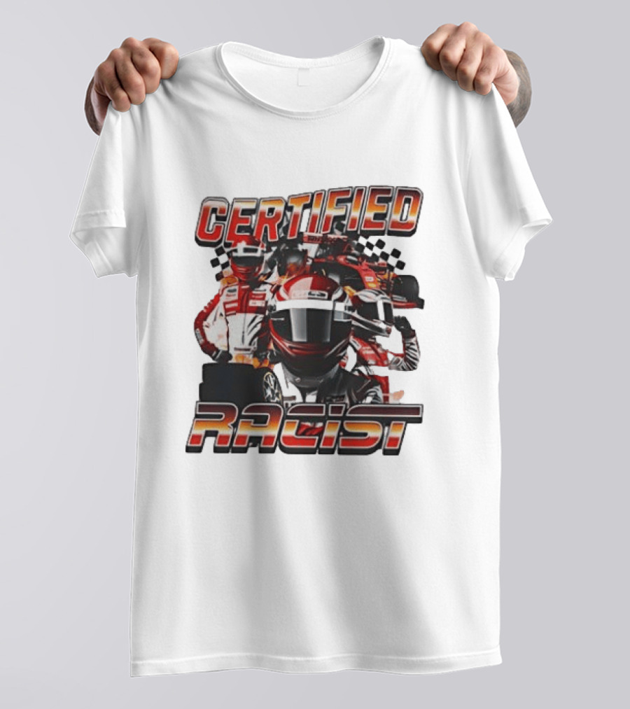 Certified Racist Racing Car T-Shirt