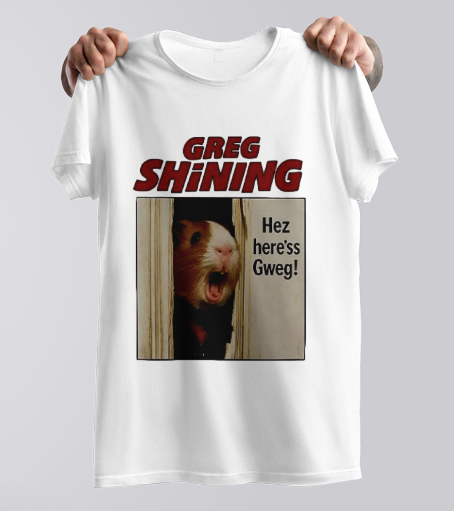 Greg Shining Hez Here'ss Gweg Guinea Pig Door Gap T-Shirt