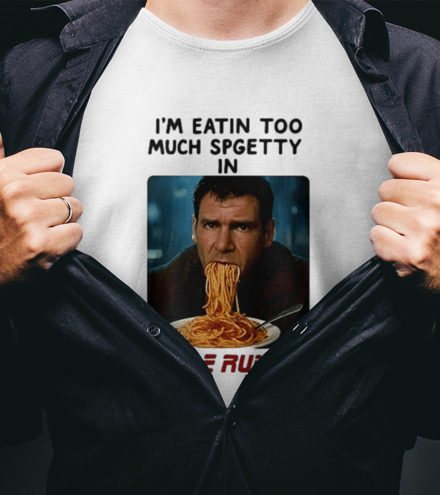 I'm Eatin Too Much Spgetty In Blade Runner T-Shirt