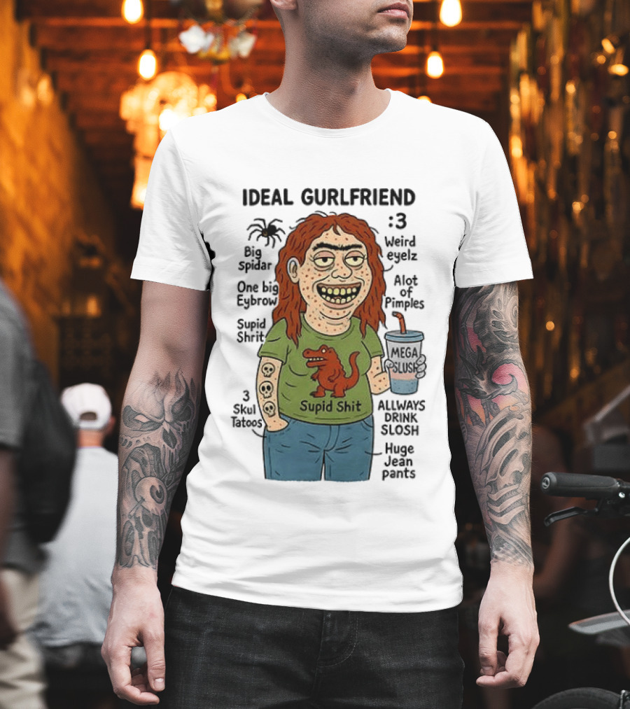 Ideal Gurlfriend Weird Quirk Slush Hug Pants Stupid Shit Dinosaur T-Shirt