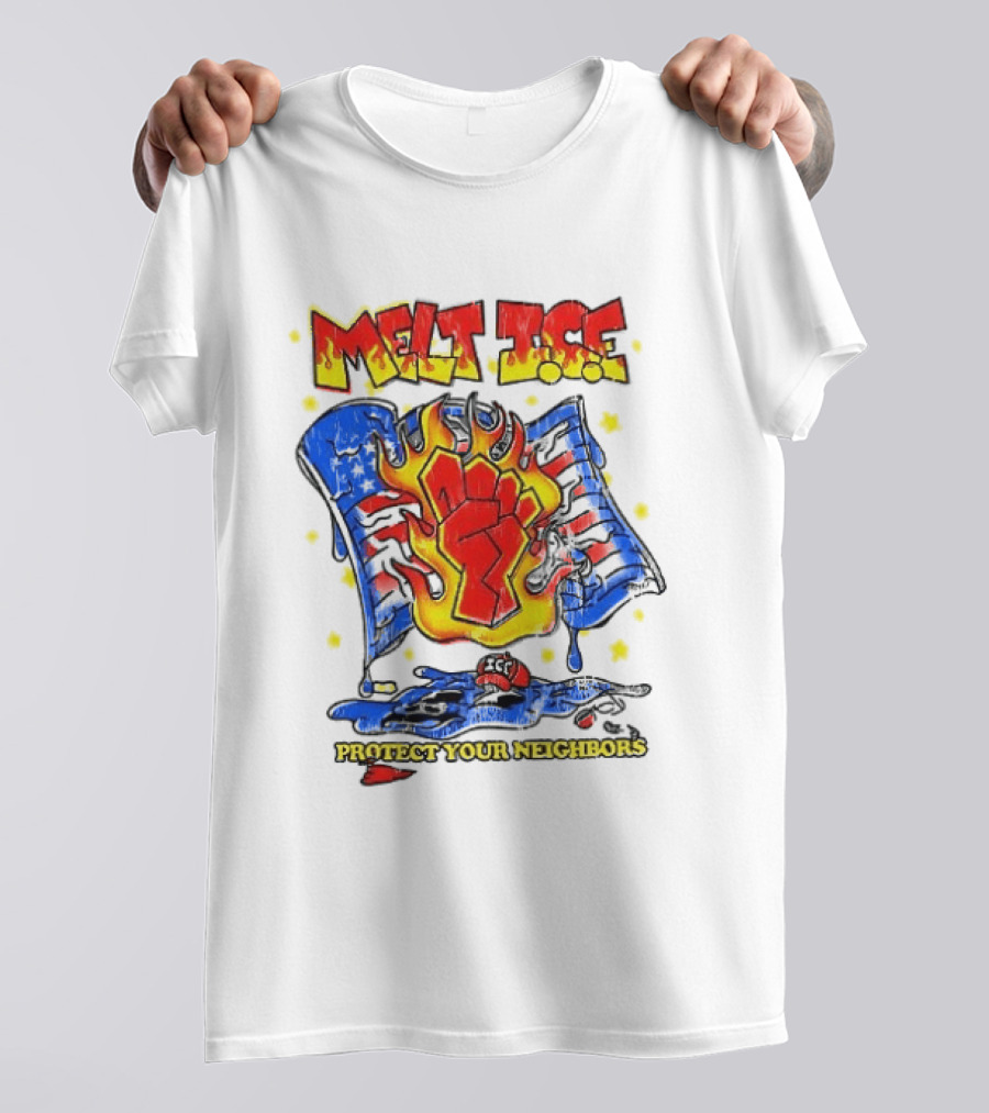 Melt ICE Protect Your Neighbors Fist Flame T-Shirt