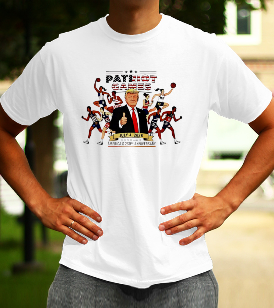 Patriot Games 2026 Trump July 4th Athletics America 250th Anniversary T-Shirt