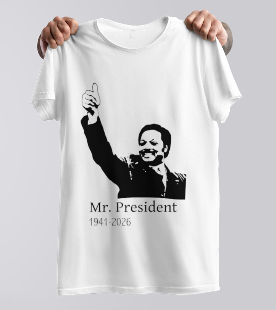 RIP Jesse Jackson Mr. President Memorial 1941 2026 T-Shirt