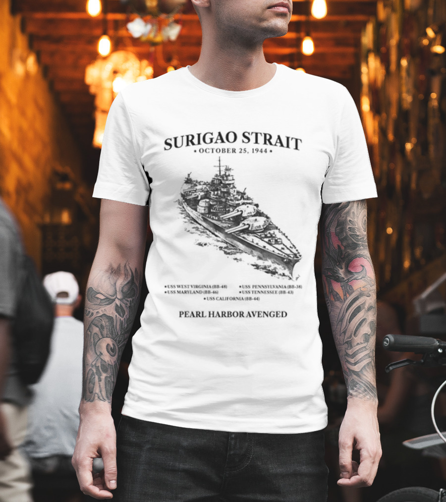 Surigao Strait October 25 1944 Pearl Harbor Avenged Naval Battleship Historic Event T-Shirt