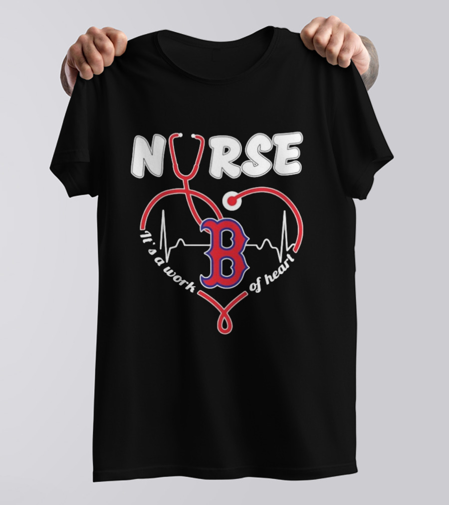 Boston Red Sox Nurse Stethoscope It's A Work Of Heart T-Shirt