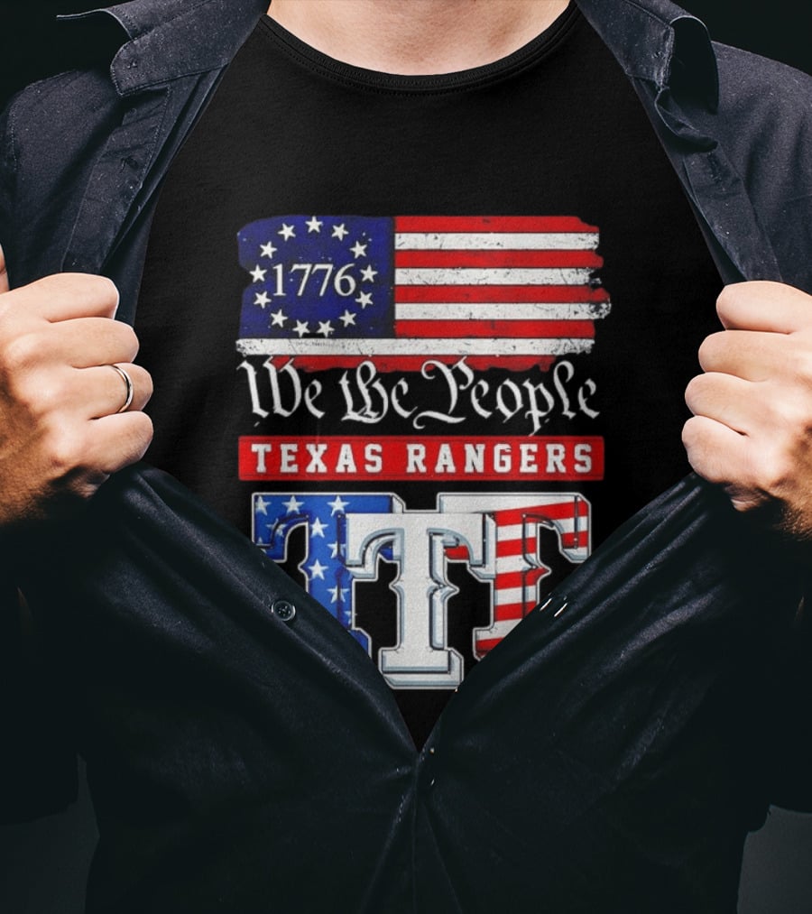 Texas Rangers We The People 1776 Anniversary Flag Stars And Stripes T-Shirt