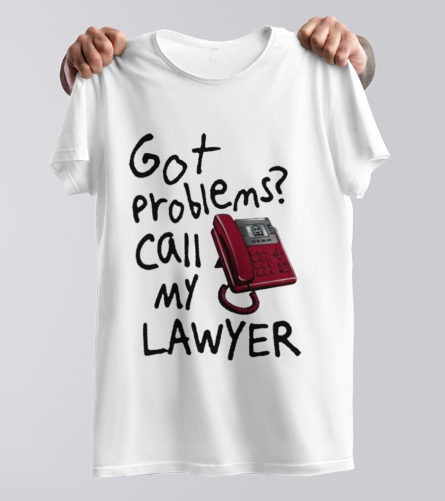 Got Problems Call My Lawyer Red Phone T-Shirt