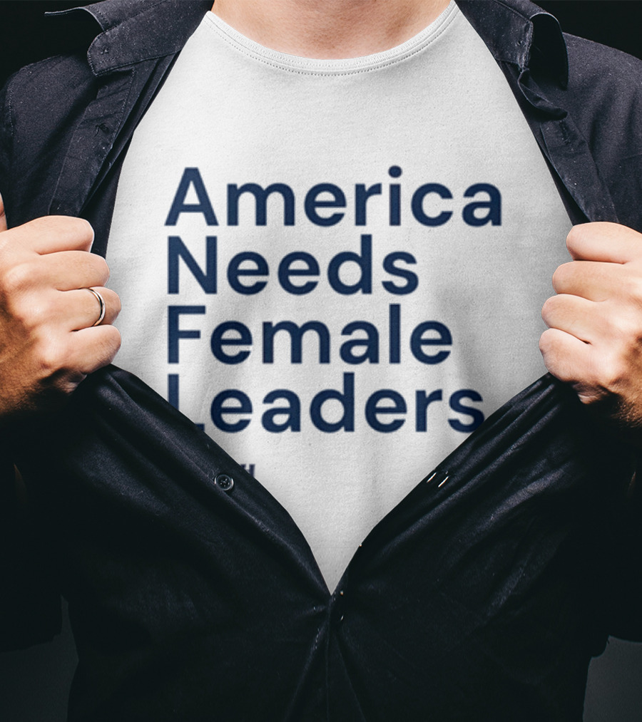 America Needs Female Leaders Jill Alesch T-Shirt